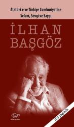 Atatürk' ve Türkiye Cumhuriyetine Selam, Sevgi ve Saygı