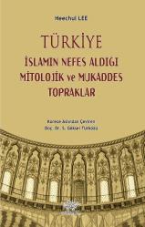 Türkiye İslamın Nefes Aldığı Mitolojik ve Mukaddes Topraklar