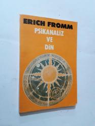 PSİKANALİZ VE DİN - ERICH FROMM