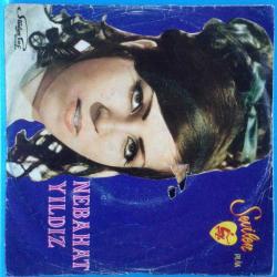 Nebahat Yıldız - Yüksek yüksek tepelere ev kurmasınlar / Kesi bağları / 45'lik