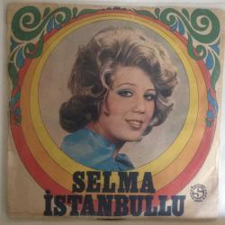 Selma İstanbullu / Beni Hatırla - Senin Olmak İstiyorum / 45'lik plak