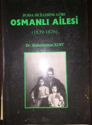 Bursa Sicillerine Göre Osmanlı Ailesi (1839-1876).