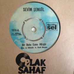 Sevim Şengül - Bir daha esme rüzgar / Üzme tatlı canını / 45'lik