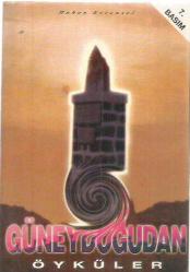 GÜNEYDOĞU'DAN ÖYKÜLER (7. BASIM)
