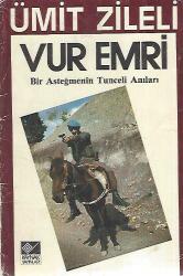VUR EMRİ (BİR ASTEĞMENİN TUNCELİ ANILARI)
