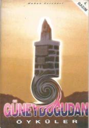 GÜNEYDOĞU'DAN ÖYKÜLER (4. BASIM)