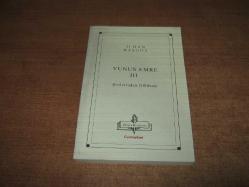 YUNUS EMRE - III . CİLT ,ŞİİRLERİNDEN GÜLDESTE