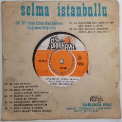 Selma İstanbullu - Bana felek vurmuş / Bana hayat veren sensin / 45'lik