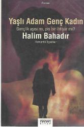 YAŞLI ADAM GENÇ KADIN (GENÇLİK AŞISI MI, PİS BİR İHTİYAR MI?)