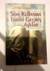 Son Kullanma Tarihi Geçmiş Aşklar