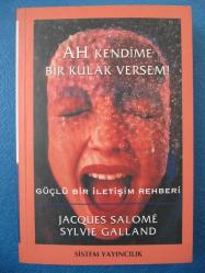 AH Kendime Bir Kulak Versem / Güçlü Bir İletişim Rehberi