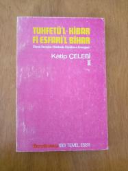 Tuhfetü'l-Kibar Fi Esfari'l Bihar -  II  (Deniz Savaşları Hakkında  Büyüklere Armağan )