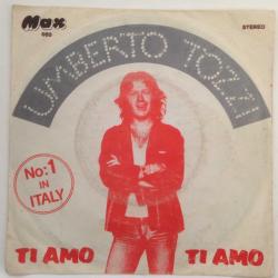 Umberto Tozzi / Ti amo - Dimentica / Europe 1977 / 45'lik / *pop*