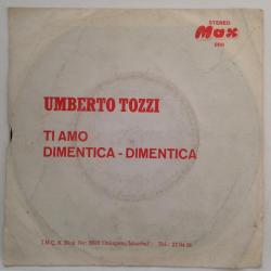Umberto Tozzi / Ti amo - Dimentica / Europe 1977 / 45'lik / *pop*