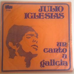 Julio iglesias / Un Canto A Galicia - Como El Almo Al Camino / Turkey 1972 / 45rpm / *Pop*