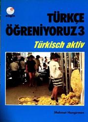 Türkçe Öğreniyoruz 3 / Türkisch Aktiv