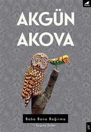Baba Bana Bağırma - Akgün Akova
