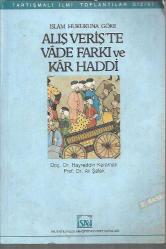 İSLAM HUKUKUNA GÖRE ALIŞVERİŞTE VADE FARKI VE KAR HADDİ - TARTIŞMALI İLMİ TOPLANTILAR DİZİSİ 1
