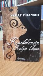 Kardelensin Kalpte Açtın