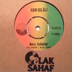 Aşık Celali - Kara cellatlar / Beyler dağı