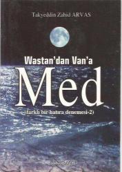 WASTAN'DAN VAN'A MED (FARKLI BİR HATIRA 2)