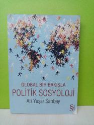 GLOBAL BİR BAKIŞLA POLİTİK SOSYOLOJİ-2.EL