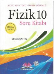 PLAZMA YAYINCILIK 10. SINIF FİZİK SORU KİTABI - KONU ANLATIMLI - ÖRNEK ÇÖZÜMLÜ