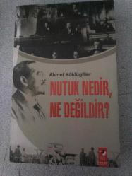 NUTUK NEDİR? NE DEĞİLDİR?(1. BASIM)