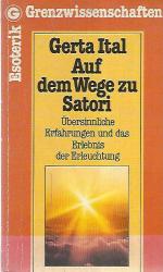 GERTA ITAL AUF DEM WEGE ZU SATORİ ÜBERSINNLICHE ERFAHRUNGEN UND DAS ERLEBNIS DER ERLEUCHTUNG