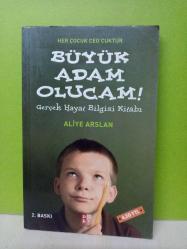 BÜYÜK ADAM OLUCAM - GERÇEK HAYAT BİLGİSİ KİTABI-2.EL