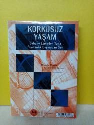 KORKUSUZ YAŞAM- Bahane Etmeden Yaşa Pişmanlık Duymadan Sev-2.EL