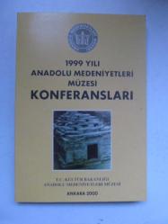 1999 YILI ANADOLU MEDENİYETLERİ MÜZESİ KONFERANSLARI
