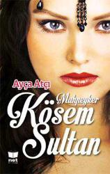 MAHPEYKER  KÖSEM SULTAN