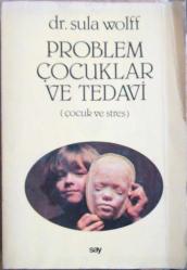 Problem Çocuklar ve Tedavi (Çocuk ve Stres)