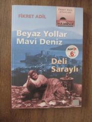BEYAZ YOLLAR MAVİ DENİZ - DELİ SARAYLI
