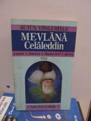 BÜTÜN YÖNLERİYLE MEVLANA CELALEDDİN - yaşamı -felsefesi- düşünceleri - şiirleri