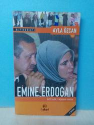 EMİNE ERDOĞAN İKTİDARA TAŞIYAN KADIN - 2.EL