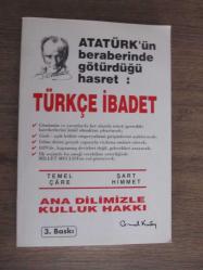ATATÜRKÜN BERABERİNDE GÖTÜRDÜĞÜ HASRET TÜRKÇE İBADET - ANA DİLİMİZLE KULLUK HAKKI