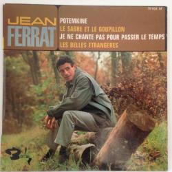Jean Ferrat - 	Potemkine / Le Sabre Et Le Goupillon / 	Je Ne Chante Pas Pour Passer Le Temps / Les Belles Etrangères / EP