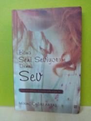 BANA SENİ SEVİYORUM DEME SEV