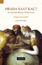 Orada Saat Kaç - 16. yüzyılda dünyayı bilme arzusu