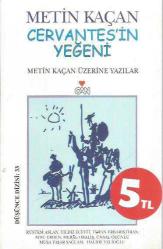 CERVANTESİN YEĞENİ - METİN KAÇAN ÜZERİNE YAZILAR (RÜSTEM ASLAN, YILDIZ ECEVİT, TUFAN ERBARIŞTIRAN, AYSU ERDEN, MERAL ORALİŞ, ÜNSAL ÖZÜNLÜ, HALİDE VEL)