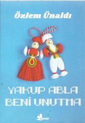 YAKUP ABLA BENİ UNUTMA
