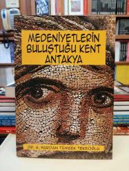 Medeniyetlerin Buluştuğu Kent Antakya