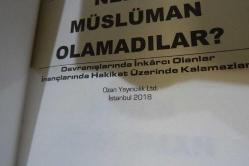 Neden Müslüman Olamadılar? Davranışlarında İnkarcı Olanlar İnançlarında Hakikat Üzerinde Kalamazlar