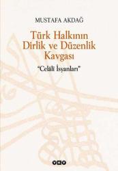 Türk Halkının Dirlik ve Düzenlik Kavgası - Celâli İsyanları