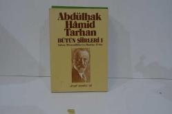 Abdülhak Hâmid Tarhan - Bütün Şiirleri 1 (Sahra - Divaneliklerim - Bunlar O'dur)