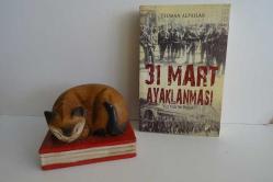 31 MART AYAKLANMASI YÜZ YILDA NE DEĞİŞTİ