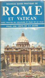 NOUVEAU GUIDE PRATIQUE DE ROME ET VATICAN- ACEV PHLEURS ETPLAN DE LA VILLE UOTOS EN CO