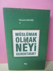 MÜSLÜMAN OLMAK NEYİ GEREKTİRİR? 2.EL